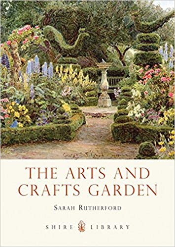 The Arts and Crafts Garden - Sarah Rutherford